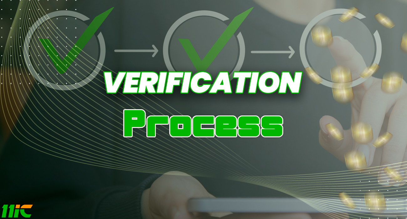 After registering at 11ic Casino, you will need to go through an identity verification process.